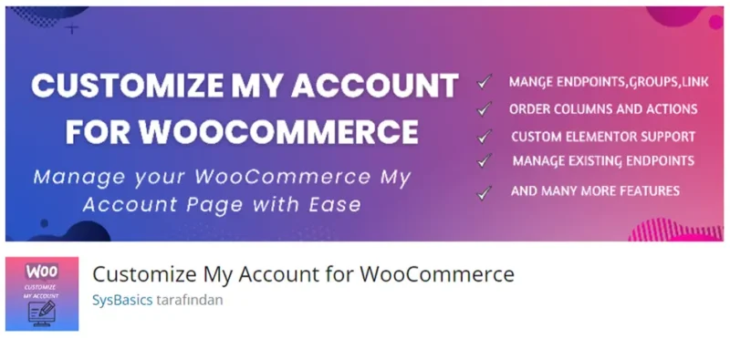 Customize My Account for WooCommerce, WooCommerce mağazanızdaki müşteri hesap sayfasını özelleştirmenize olanak tanıyan güçlü bir WordPress eklentisidir.