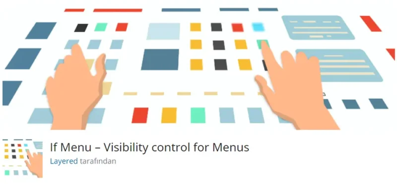 If Menu, WordPress sitenizde menü öğelerinin görünürlüğünü kontrol etmenizi sağlayan bir eklentidir.