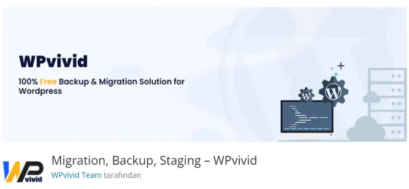 Migration, Backup, Staging – WPvivid, WordPress sitenizi güvenli bir şekilde yedeklemek, taşımak ve test ortamları oluşturmak için geliştirilmiş kapsamlı bir eklentidir.