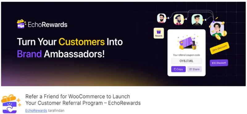 EchoRewards – Refer a Friend for WooCommerce, WooCommerce mağazanızda müşteri yönlendirme (referral) programlarını başlatmanıza yardımcı olan güçlü bir eklentidir.