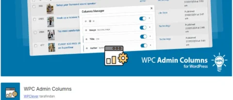 WPC Admin Columns, WordPress yönetim panelinizdeki sütunları özelleştirmenizi sağlayan bir eklentidir.