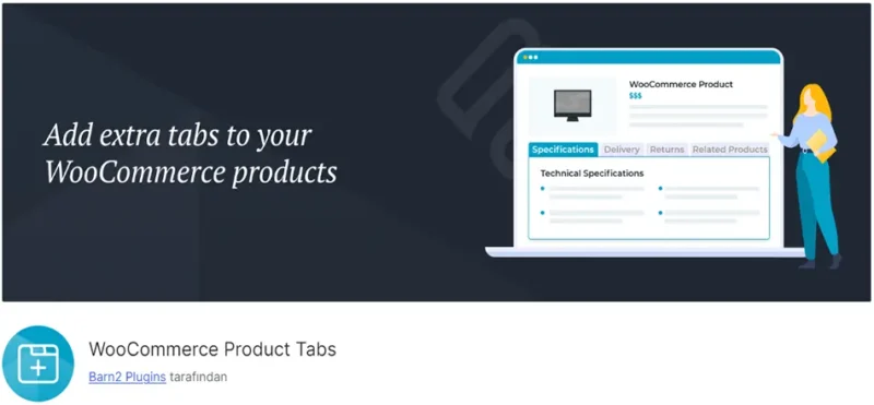 WooCommerce Product Tabs, WooCommerce mağazanızda ürün sayfalarınızı daha etkili hale getirmek için kullanılan bir eklentidir.